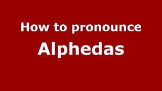 How to pronounce Alphedas