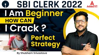 SBI Clerk 2022 Beginners Perfect Preparation Strategy by Shubham Srivastava