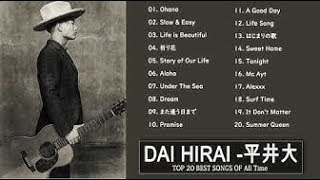 Dai Hirai 平井 大 スーパーフライ   平井 大 人気曲   ヒットメドレー   Best Song Of Dai Hirai