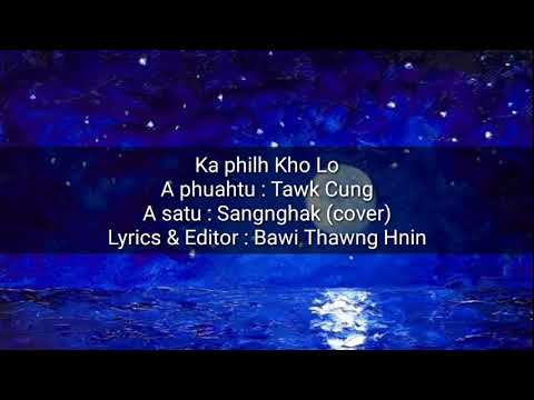 Ka philh kho lo || Laihla love song || Sangnghak || Lyrics