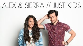 ALEX &amp; SIERRA - JUST KIDS (HD LYRICS + PICTURES)