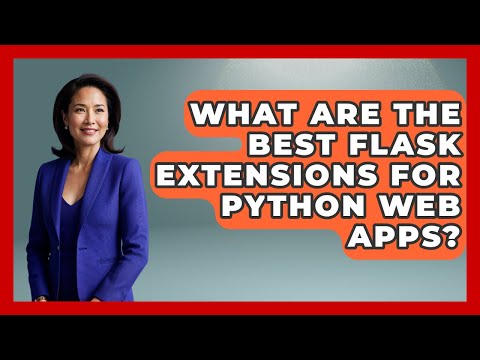 What Are The Best Flask Extensions For Python Web Apps Python Code School