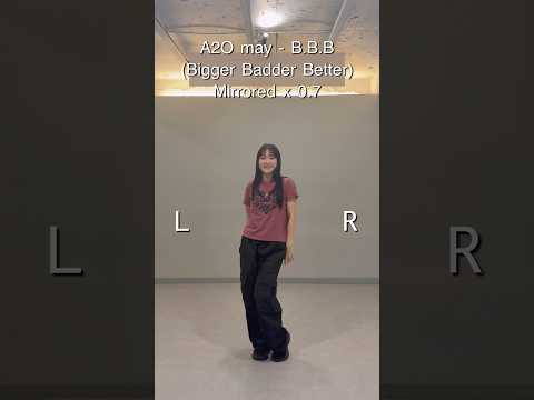 A2O May - B.B.B (Bigger Badder Better) mirrored tutorial 0.7배속 댄스 거울모드 튜토리얼