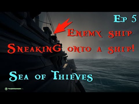 SNEAKING ONTO ENEMY SHIP!  Sea of Thieves ep 5