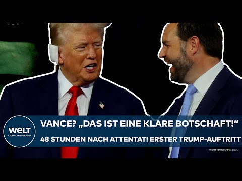 DONALD TRUMP: Vance? "Eine klare Botschaft!" 48 Stunden nach Attentat! Erster offizieller Auftritt!