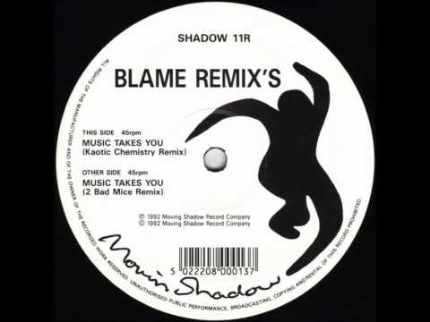 Blame - Music Takes You (2 Bad Mice Remix)