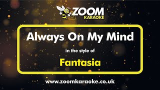 Fantasia - Always On My Mind - Karaoke Version from Zoom Karaoke