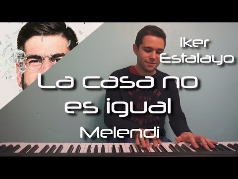 La Casa No Es Igual - Melendi