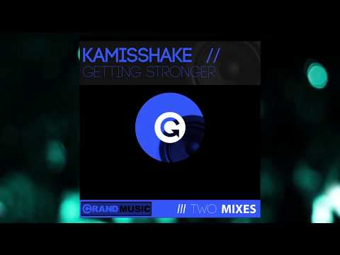 Kamisshake – Getting Stronger (Electric Dub)