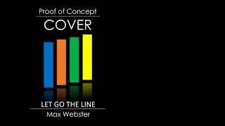 Let Go the Line: Max Webster cover by Proof of Concept