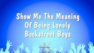 Download lagu Show Me The Meaning Of Being Lonely - Backstreet Boys (Karaoke Version) mp3 Download lagu Show Me The Meaning Of Being Lonely - Backstreet Boys (Karaoke Version) mp3