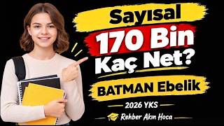 Sayısal 170 Bin Kaç Net? | Batman Ebelik Sıralama  | 2026 YKS Ebelik Netleri