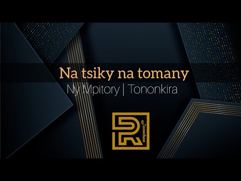 Na tsiky na tomany | Ny Mpitory | Hira Fiderana  | Tononkira