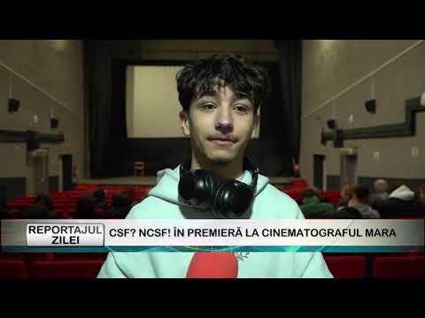 REPORTAJUL ZILEI 11 11 2025  CSF NCSF ÎN PREMIERĂ LA CINEMATOGRAFUL MARA