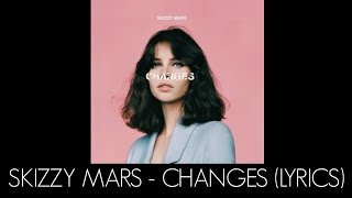 Skizzy Mars - Changes (Léon - Tired of Talking Remix) [Lyrics]