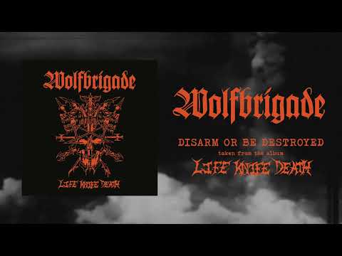 Wolfbrigade - Disarm or be Destroyed (Official)