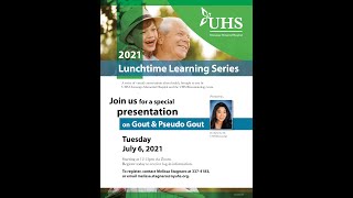 UHS Chenango Memorial Hospital - 2021 Lunchtime Learning Series - Gout & Pseudo Gout