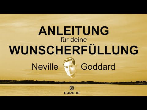 Anleitung für deine Wunscherfüllung - Manifestation nach Neville Goddard