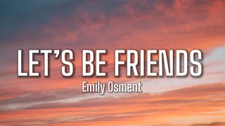 Emily Osment - Let's Be Friends (Lyrics) Don't you wanna know What it would feel like? [TikTok Song]