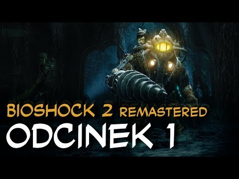 Zagrajmy w BioShock 2 Remastered odc.1 "Obiekt Delta"
