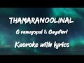Thamaranoolinal Kaoroke G Venugopal Gayathri Kaoroke Hey Singer ️