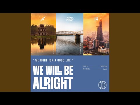 We Will Be Alright