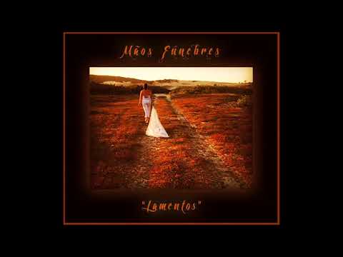 Mãos Fúnebres - Lamentos