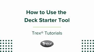 How to Use the Trex Deck Starter Tool | Trex Tutorials