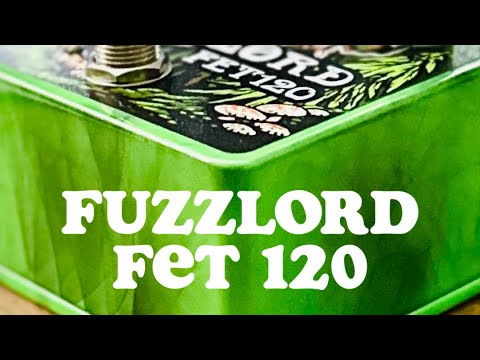New Gear/Demo Day: Fuzzlord Effects FET 120 Demo