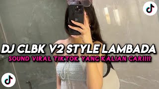 Download lagu DJ CLBK V2 STYLE LAMBADA - TENTANG ENGKAU DAN AKU YANG DULU PERNAH ADA CINTA VIRAL TIKTOK 2026 mp3