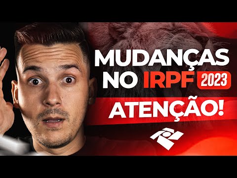 07 Mudanças no IRPF 2023 - DECLARAÇÃO DE IMPOSTO DE RENDA NOS INVESTIMENTOS