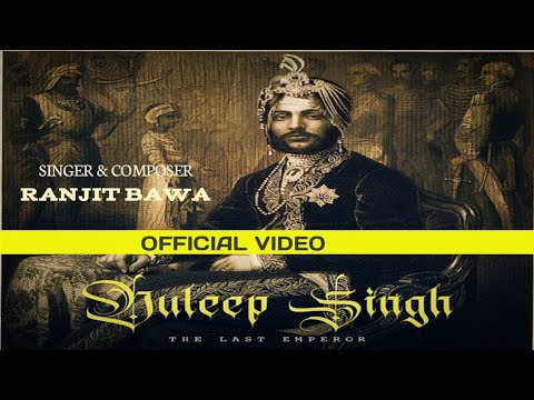 DULEEP SINGH--Ranjit Bawa (Official Music Video) Duleep Singh Part-2 The Last Emperor punjab song
