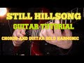 STILL HILLSONG GUITAR CHORDS AND SOLO TUTORIAL