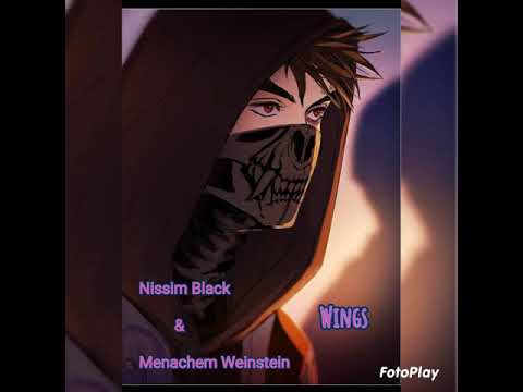 Nissim Black & Menachem Weinstein - Wings ( Deeper Version  )