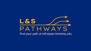 L&S First Year Pathways at UC Berkeley - Program Overview