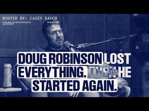 Doug Robinson: Building, Breaking, and Beginning Again