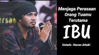 Download lagu Menjaga Perasaan Orang Tua Terutama Ibu. Ustadz. Hanan Attaki, Lc mp3