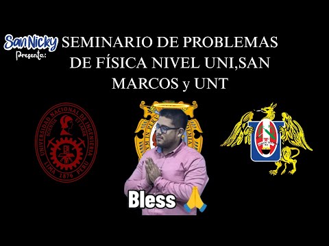 SEMINARIO DE PROBLEMAS DE FÍSICA NIVEL UNI//SAN MARCOS//UNT