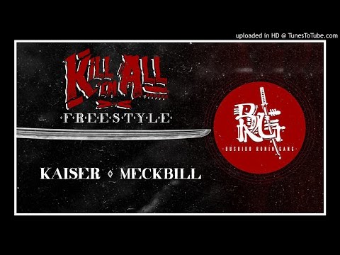 Kaiser-Kill Em All Freestyle(prd. Meckbill)