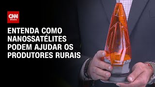 Vídeo: Conexão Agro: Nanossatélites são nova aposta para ajudar produtores rurais | CNN PRIME TIME