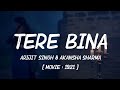 Tere Bina (Lyrics) | 1921 | Arijit Singh & Aakanksha Sharma | Asad Khan | Vikram Bhatt