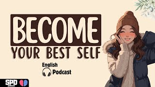How to Become the Best Version of Yourself – Slow English Listening Practice | Speak Power Daily