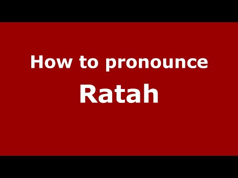 How to pronounce Ratah in Malaysia? Malaysian pronunciation of Ratah - Pronounce Names