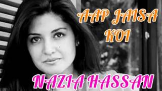 AAP JAISA KOI|NAZIA HASSAN