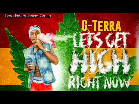 G-Terra - LETS GET HIGH RIGHT NOW [2019 Hip-hop Rap] Weed Song
