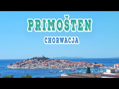 Primosten. Bajecznie i kameralnie! Czy to najładniejsze miasteczko w Chorwacji? Wzgórze Gaj jest naj