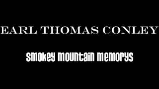 Earl Thomas Conley - Smokey Mountain Memories