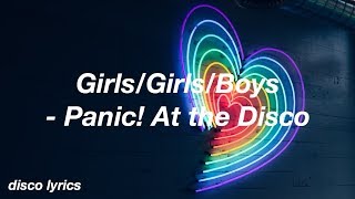 Girls/Girls/Boys || Panic! At the Disco Lyrics