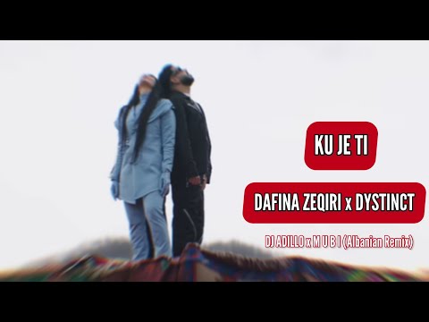 DAFINA ZEQIRI x DYSTINCT - KU JE TI (DJ ADILLO x M U B I Albanian Remix) | ALBANIAN REMIX 2023