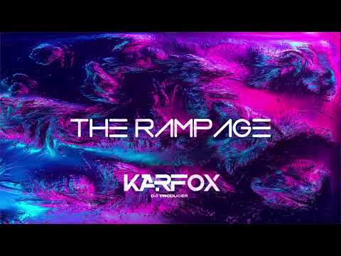 KARFOX - The Rampage ( Original Mix )